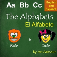 The Alphabets: El Alfabeto 1082229814 Book Cover