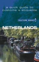 Netherlands - Culture Smart!: a quick guide to customs and etiquette (Culture Smart!) 1857338812 Book Cover