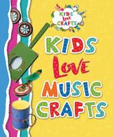 Kids Love Music Crafts 1978501994 Book Cover