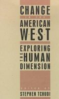 Change In The American West: Exploring The Human Dimension (Halcyon: a Journal of the Humanities) 0874172888 Book Cover