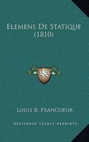 Elemens De Statique (1810) 1145158595 Book Cover