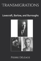 Transmigrations: Lovecraft, Barlow, and Burroughs B0GKXWNBDV Book Cover