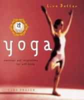 Yoga: Live Better: Exercises and Inspirations for Well-being 1903296641 Book Cover