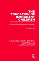 The Education of Immigrant Children: A Social-Psychological Introduction 113806467X Book Cover