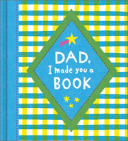 Dad, I Made You a Book 1957891475 Book Cover