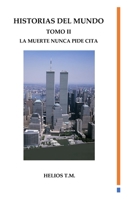 Historias del Mundo - Tomo II: La Muerte Nunca Pide Cita B0B47QDR2D Book Cover