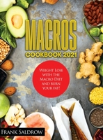 Macros Cookbook 2021: Weight Lose with the Macro Diet and burn your fat! null Book Cover