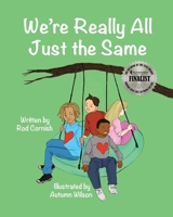 We're Really All Just the Same 1950323560 Book Cover