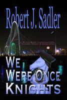 We Were Once Knights 1979847282 Book Cover