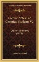 Lecture Notes For Chemical Students V2: Organic Chemistry 1437096727 Book Cover