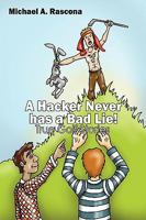A Hacker Never has a Bad Lie!: True Golf Stories 1432727974 Book Cover