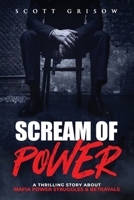 Scream of Power: A Thrilling Story About Mafia Power Struggles & Betrayals B08B39MV7R Book Cover