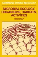 Microbial Ecology: Organisms, Habitats, Activities (Cambridge Studies in Ecology) 0521276365 Book Cover