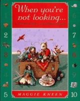 When You're Not Looking: A Storytime Counting Book 0689800266 Book Cover