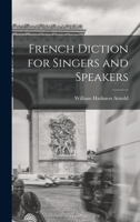 French Diction for Singers and Speakers 1016786913 Book Cover