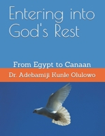 Entering into God's Rest: From Egypt to Canaan 1698568266 Book Cover