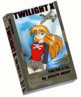 Twilight-X Pocket Manga Volume 4 (Twilight X) 1932453113 Book Cover