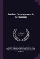 Modern Developments in Methodism 0548737762 Book Cover