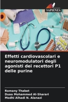 Effetti cardiovascolari e neuromodulatori degli agonisti dei recettori P1 delle purine (Italian Edition) 620979372X Book Cover