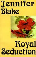 Royal Seduction (Royal, #1) 1402238479 Book Cover