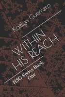 Within His Reach: HSG Series Book One (Hamilton Security Group) B0GQZCQWLR Book Cover