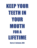Keep Your Teeth in Your Mouth for a Lifetime B0FZF967JV Book Cover
