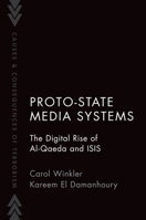 Proto State Media Systems: The Digital Rise of Al-Qaeda and Isis 0197568025 Book Cover