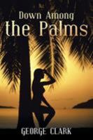 Down Among the Palms 1543412394 Book Cover
