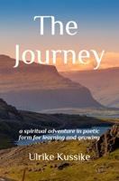 The Journey: a spiritual adventure in poetic form for learning and growing 3000683941 Book Cover