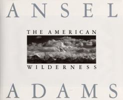 Americas Wilderness: The Photographs of Ansel Adams