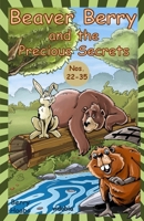Beaver Berry and the Precious Secrets: Nos. 22-35 3949911243 Book Cover
