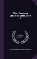 Elson Grammar School Reader, Book 1 1018398031 Book Cover