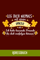 Leg dich niemals mit einem Imker an. Ich habe tausend Freunde die dich verfolgen können.: Adressbuch / Telefonbuch I Alle Kontakte auf einem Blick I ... I A5 Format - Glanz Cover 1679556711 Book Cover