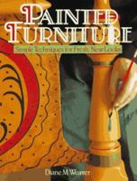 Painted Furniture: Simple Techniques For Fresh, New Looks 0806908408 Book Cover