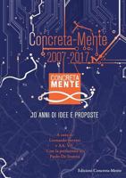 Concreta-Mente 2007 - 2017. 10 Anni Di Idee E Proposte 8890660538 Book Cover