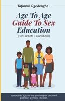Age to Age Guide to Sex Education: For Parents & Guardians 9789926456 Book Cover