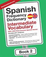 Spanish Frequency Dictionary - Intermediate Vocabulary: 2501-5000 Most Common Spanish Words (Spanish-English) 9492637219 Book Cover
