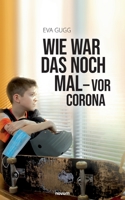 Wie war das noch mal - vor Corona 3991311178 Book Cover