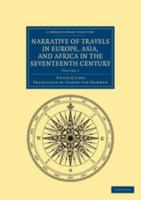 Narrative Of Travels In Europe, Asia, And Africa In The Seventeenth Century, Volume 1 1108041795 Book Cover