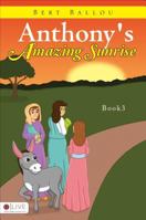 Anthony's Amazing Sunrise 1625634692 Book Cover