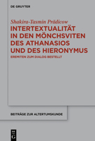 Intertextualit�t in Den M�nchsviten Des Athanasios Und Des Hieronymus: Eremiten Zum Dialog Bestellt 3110699745 Book Cover