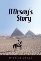 D'Orsay's Story 1480801925 Book Cover