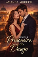 Prisioneira do Desejo: Volume 2 (Portuguese Edition) B0GQJ5K5RY Book Cover