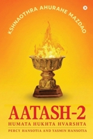 AATASH-2: HUMATA HUKHTA HVARSHTA B0GKWC7277 Book Cover