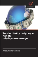 Teorie i fakty dotyczace handlu miedzynarodowego (Polish Edition) 6630333845 Book Cover