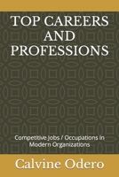 TOP CAREERS AND PROFESSIONS: Competitive Jobs / Occupations in Modern Organizations B0BCNX8XHV Book Cover