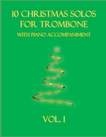 10 Christmas Solos for Trombone with Piano Accompaniment: Vol. 1 B09KNGDKHY Book Cover