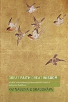 Great Faith, Great Wisdom: Practice and Awakening in the Pure Land Sutras of Mahayana Buddhism 1909314560 Book Cover