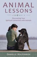 Animal Lessons: Discovering Your Spiritual Connection with Animals 0738751359 Book Cover