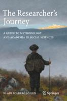 The Researcher's Journey: A Guide to Methodology and Academia in Social Sciences 3031915674 Book Cover
